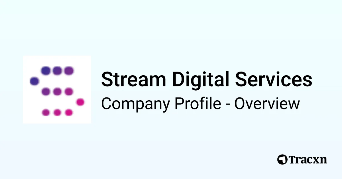 Stream Digital Services - 2026 Company Profile, Team & Competitors - Tracxn