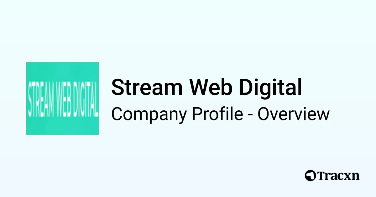 Stream Web Digital - 2026 Company Profile & Competitors - Tracxn