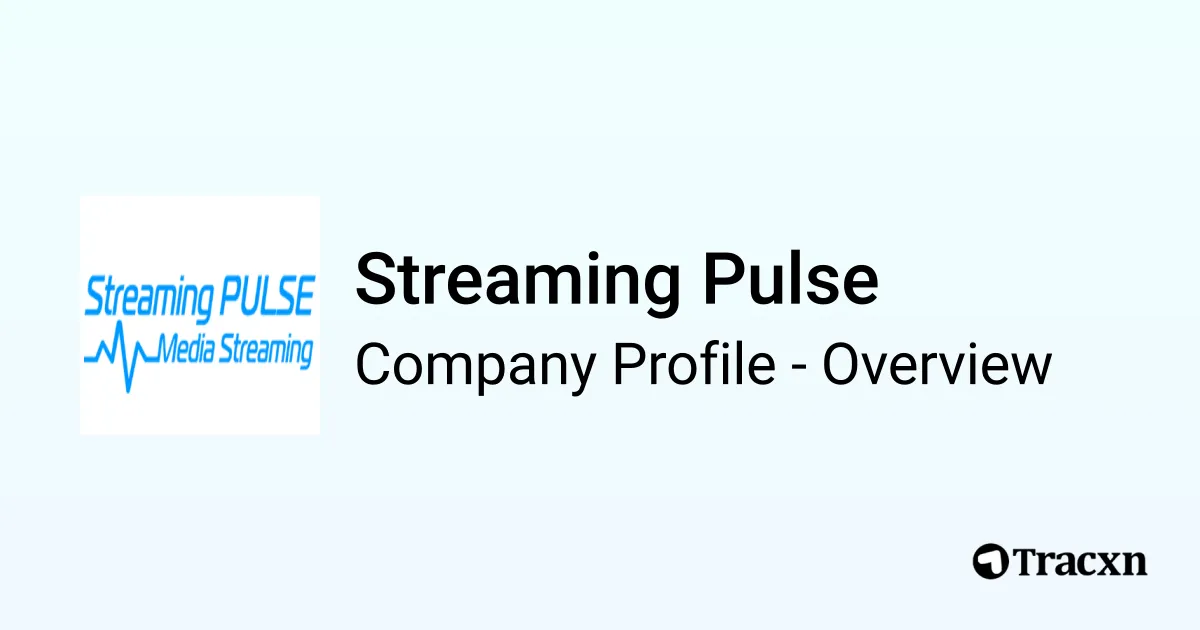 Streaming Pulse - 2025 Company Profile & Competitors - Tracxn