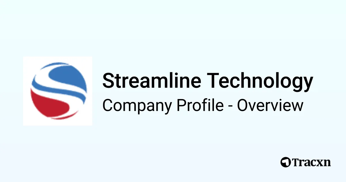 Streamline Technology - 2026 Company Profile & Competitors - Tracxn