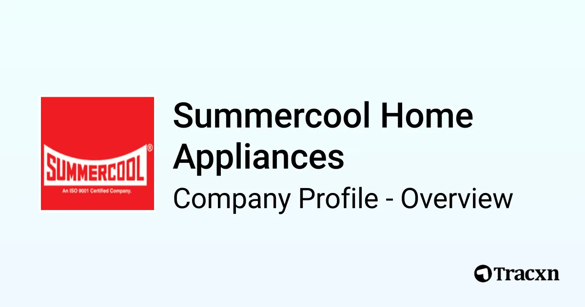 Summercool Home Appliances - 2026 Company Profile, Team & Financials ...