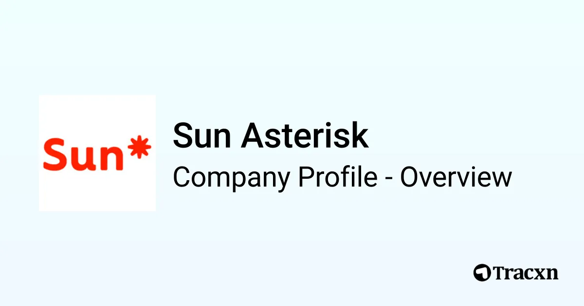 Sun Asterisk - 2025 Company Profile, Team, Funding & Competitors - Tracxn