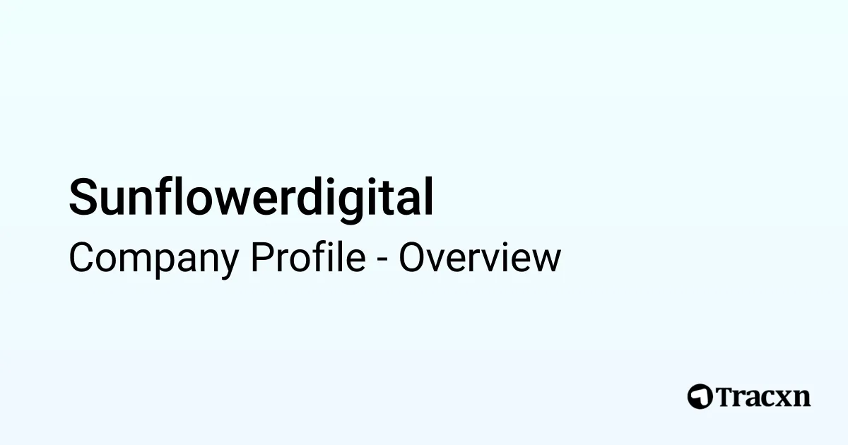 Sunflowerdigital - 2026 Company Profile & Competitors - Tracxn