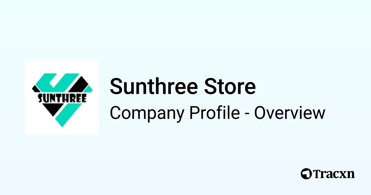 Sunthree Sunthree Store - 2026 Company Profile & Competitors - Tracxn