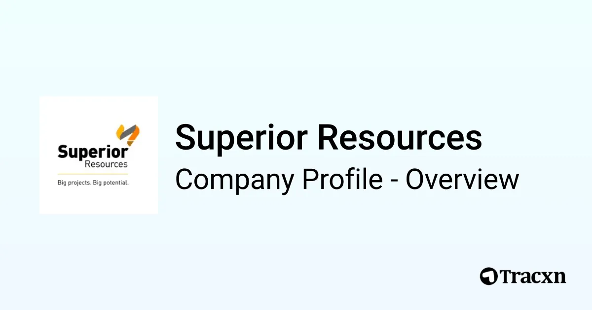 Superior Resources - 2026 Company Profile, Funding & Competitors - Tracxn