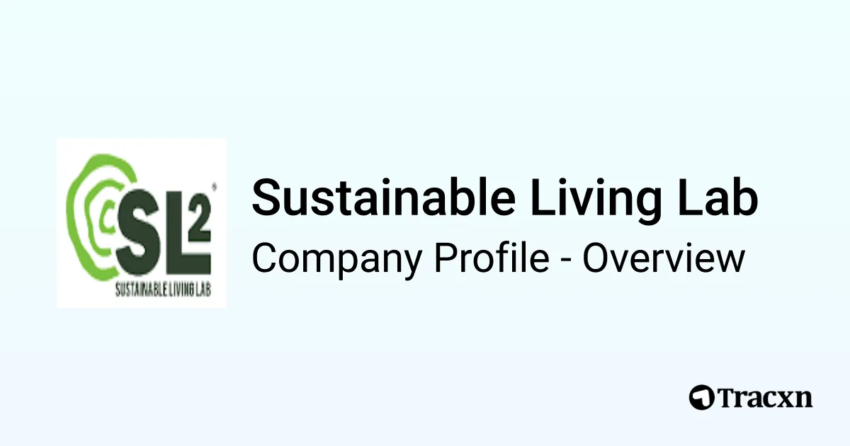 Sustainable Living Lab - 2026 Company Profile, Funding & Competitors ...