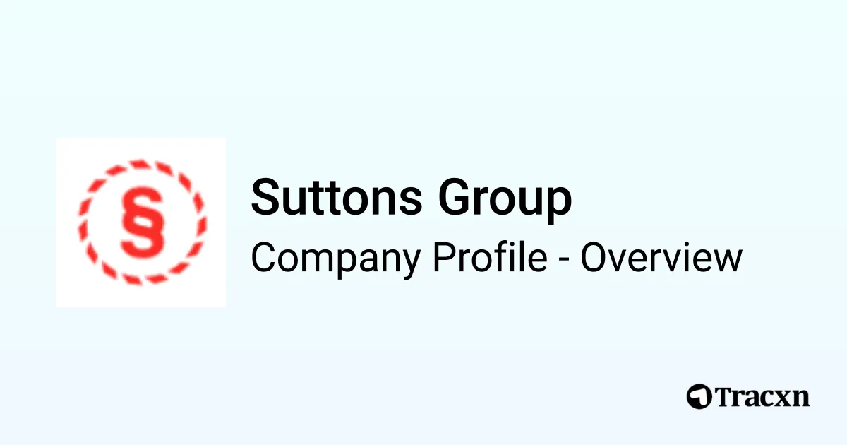 Suttons Group - 2025 Company Profile, Team, Funding & Competitors - Tracxn