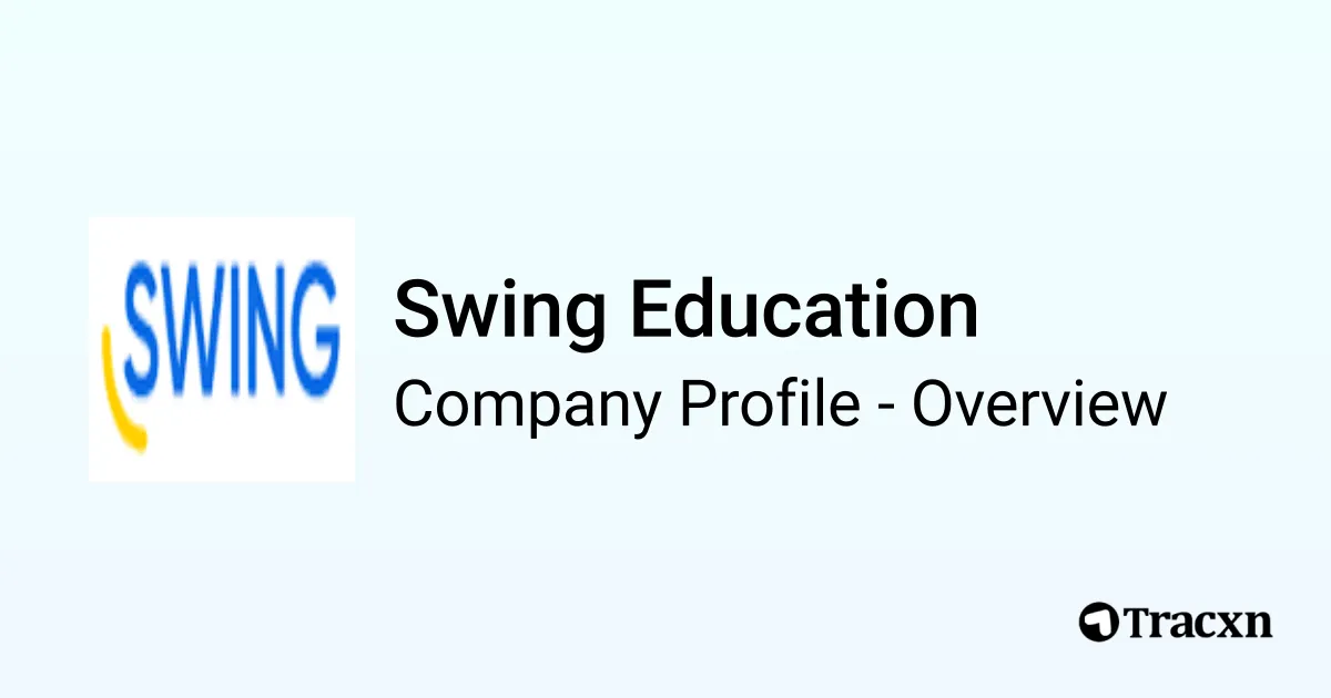 Swing Education - 2026 Company Profile, Team, Funding & Competitors ...