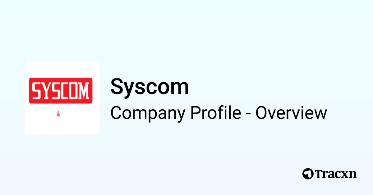 Syscom - 2025 Company Profile - Tracxn
