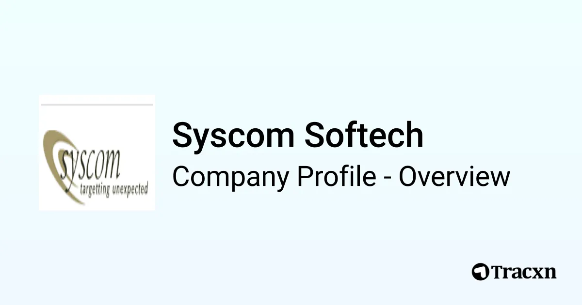 Syscom Softech - 2026 Company Profile & Competitors - Tracxn