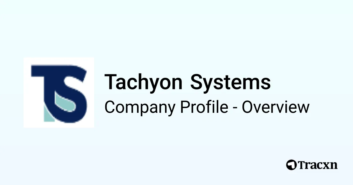 Tachyon Systems - 2026 Company Profile, Team & Competitors - Tracxn