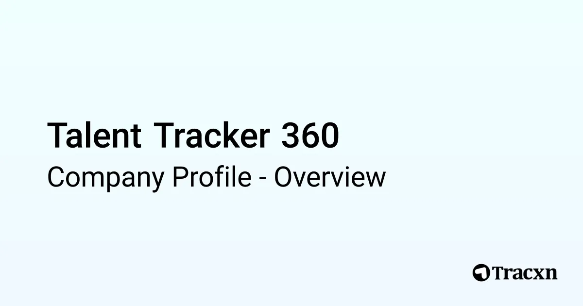 Talent Tracker 360 - 2026 Company Profile & Competitors - Tracxn