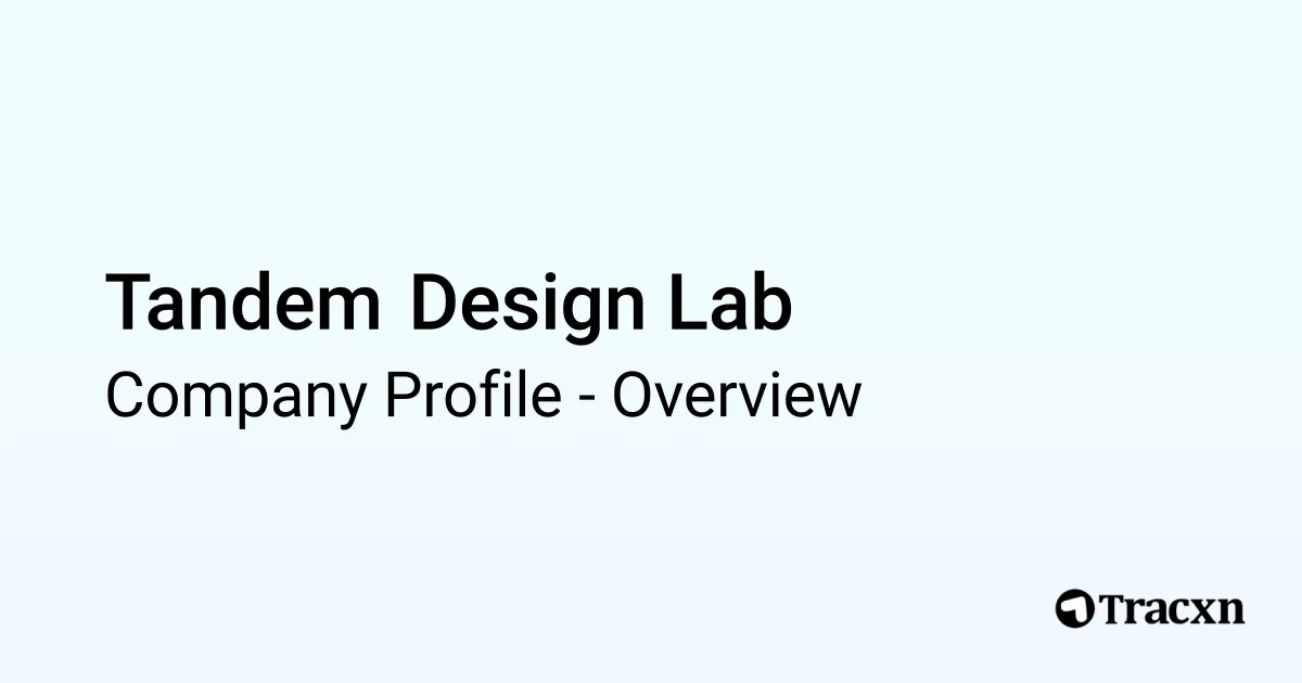 Tandem Design Lab - 2026 Company Profile & Competitors - Tracxn