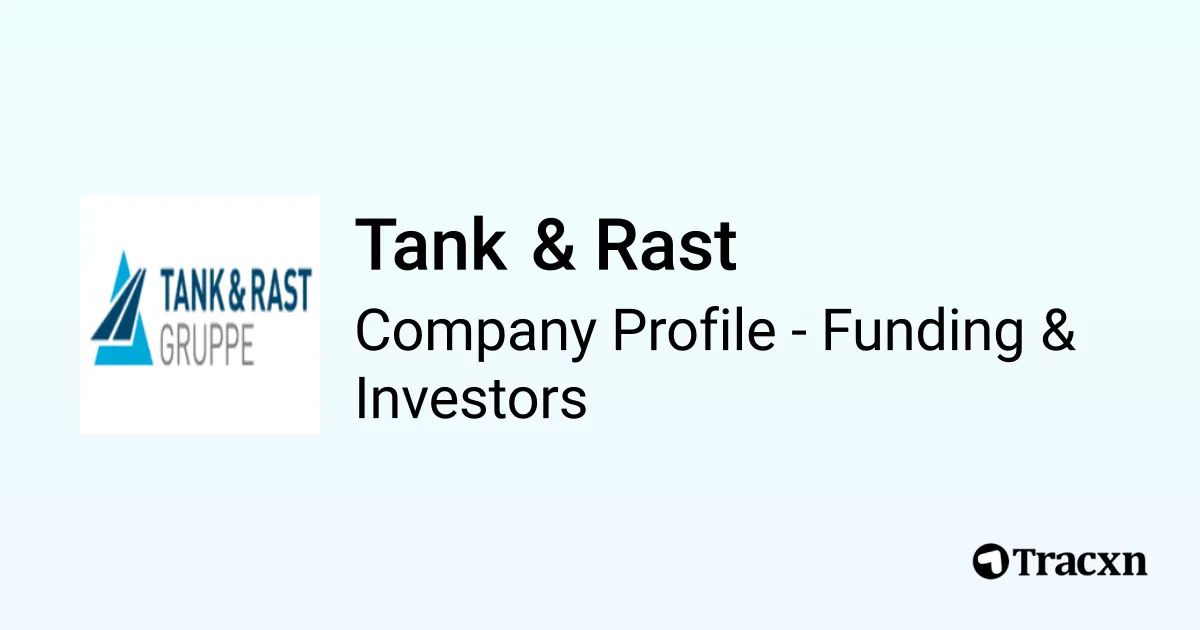 Tank & Rast - 2026 Funding Rounds & List of Investors - Tracxn
