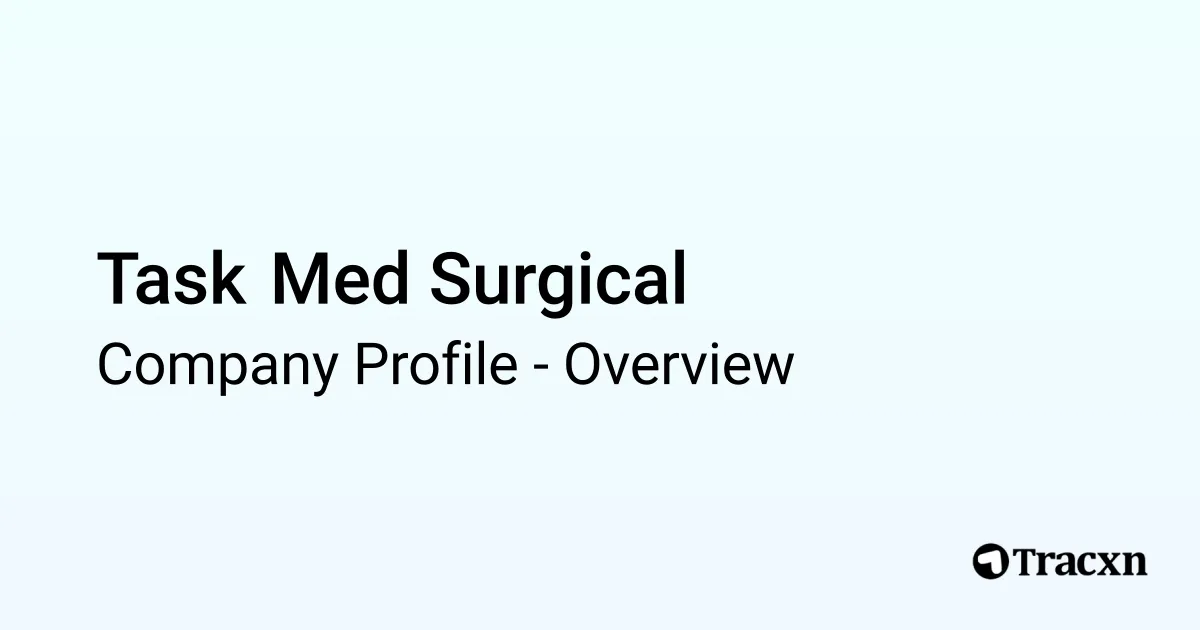 Med Com Task Org Task Med Surgical - 2026 Company Profile & Competitors - Tracxn