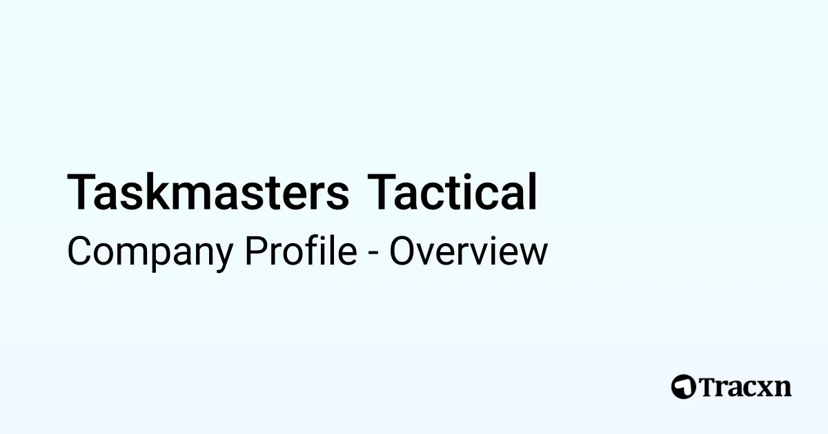 Taskmasters Tactical - 2026 Company Profile & Competitors - Tracxn