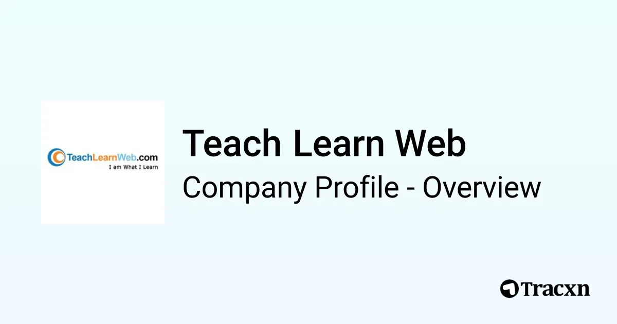 Teach Learn Web - 2026 Company Profile & Competitors - Tracxn