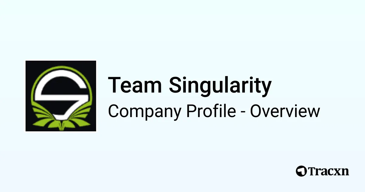 Team Singularity - 2026 Company Profile, Team, Funding, Competitors ...