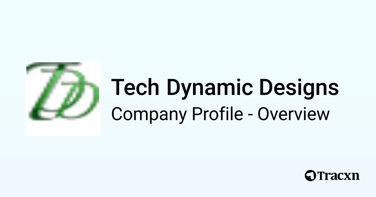 Tech Dynamic Designs - 2026 Company Profile & Competitors - Tracxn