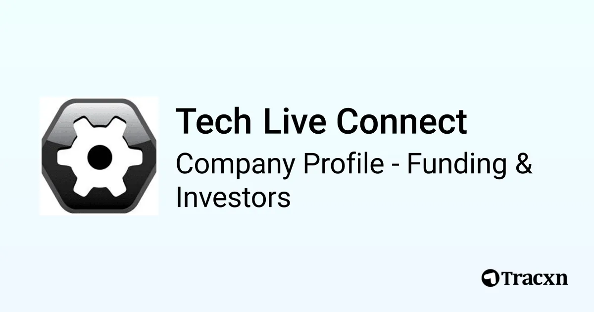 Tech Live Connect - 2025 Funding Rounds & List of Investors - Tracxn