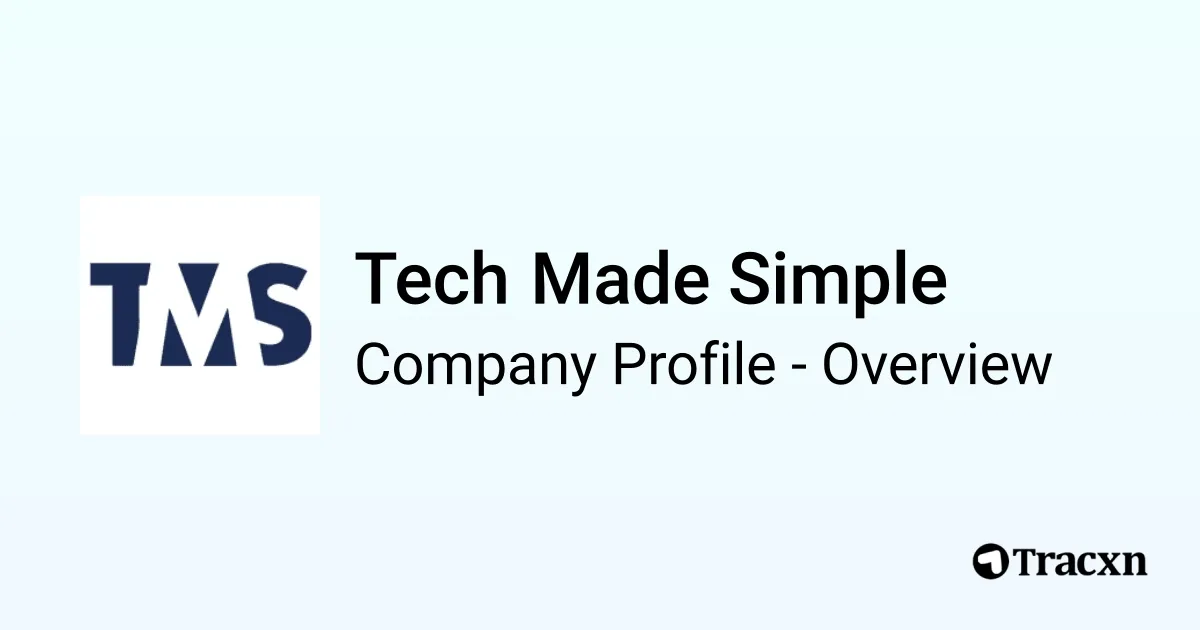 Tech Made Simple - 2025 Company Profile, Team & Competitors - Tracxn