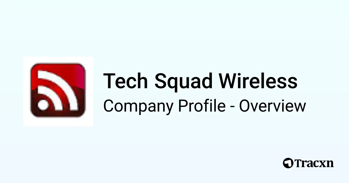 Tech Squad Wireless - 2026 Company Profile, Team & Competitors - Tracxn