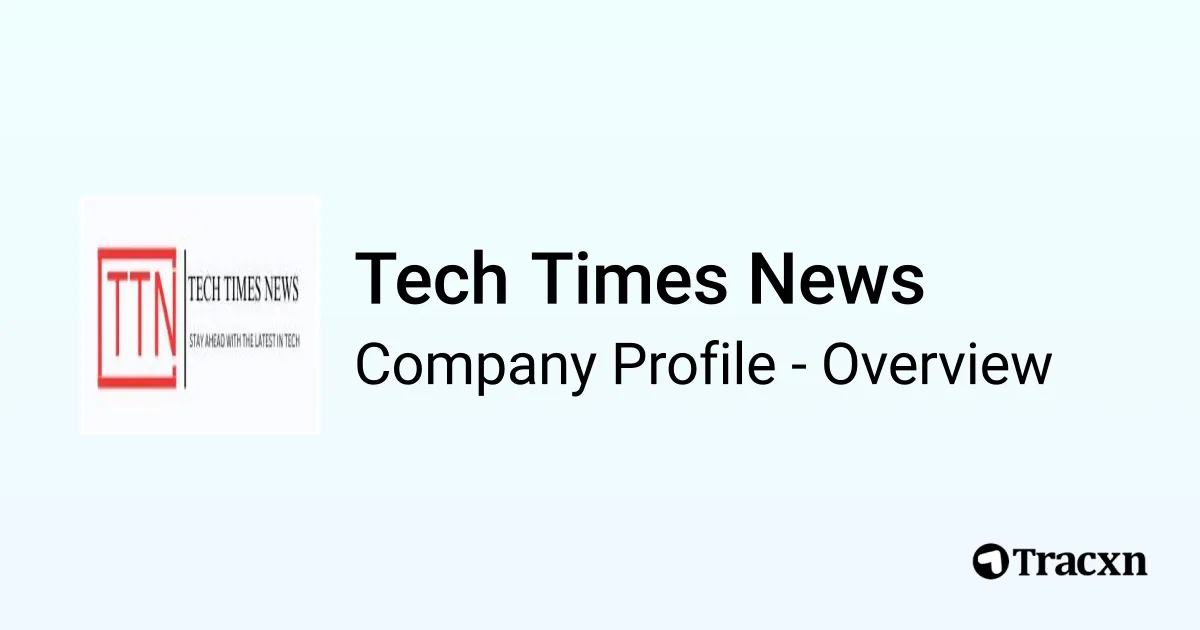 Tech Times News - 2026 Company Profile & Competitors - Tracxn