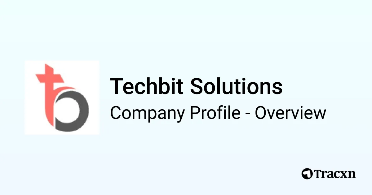 Techbit Solutions - 2026 Company Profile & Competitors - Tracxn