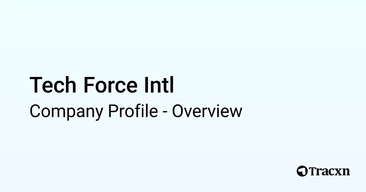 Tech Force Intl - 2026 Company Profile & Competitors - Tracxn