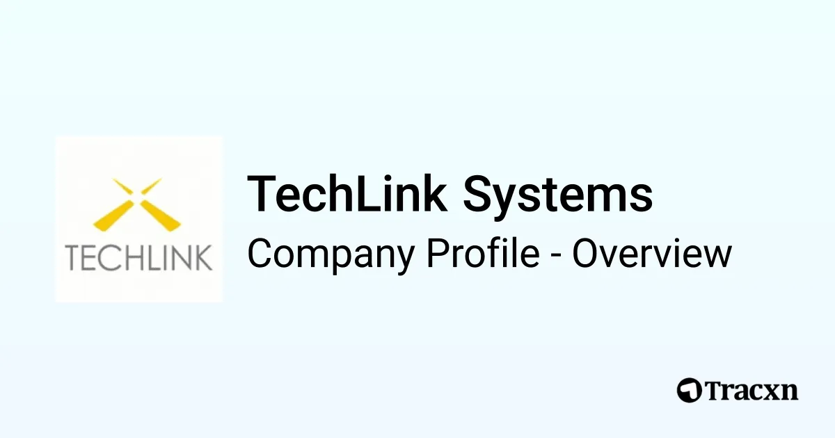 TechLink Systems - 2026 Company Profile & Competitors - Tracxn