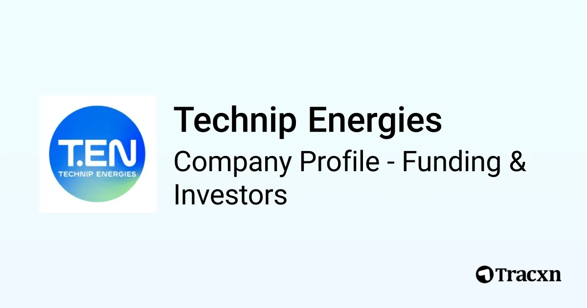 Technip Rss Technip Energies - 2025 Funding Rounds & List of Investors - Tracxn