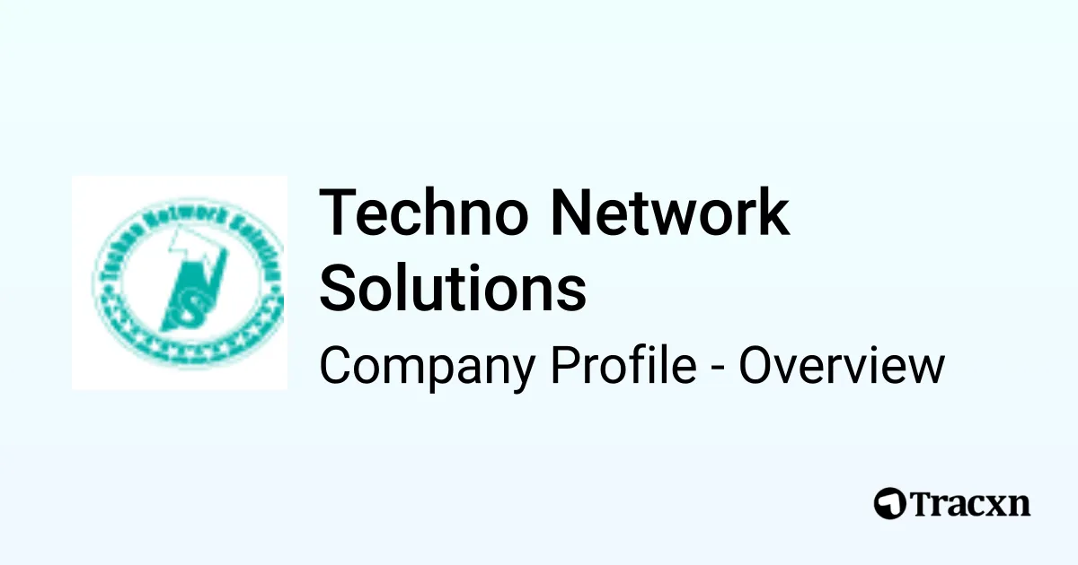 Techno Network Techno Network Solutions - 2026 Company Profile & Competitors - Tracxn