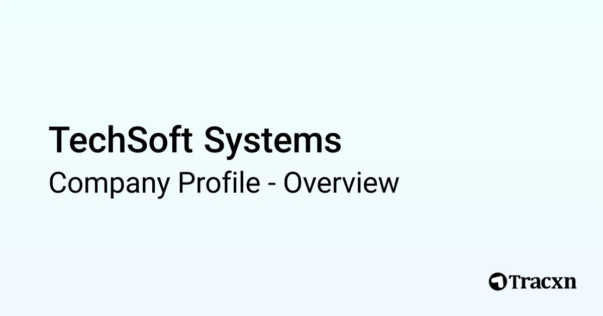 TechSoft Systems - 2026 Company Profile & Competitors - Tracxn