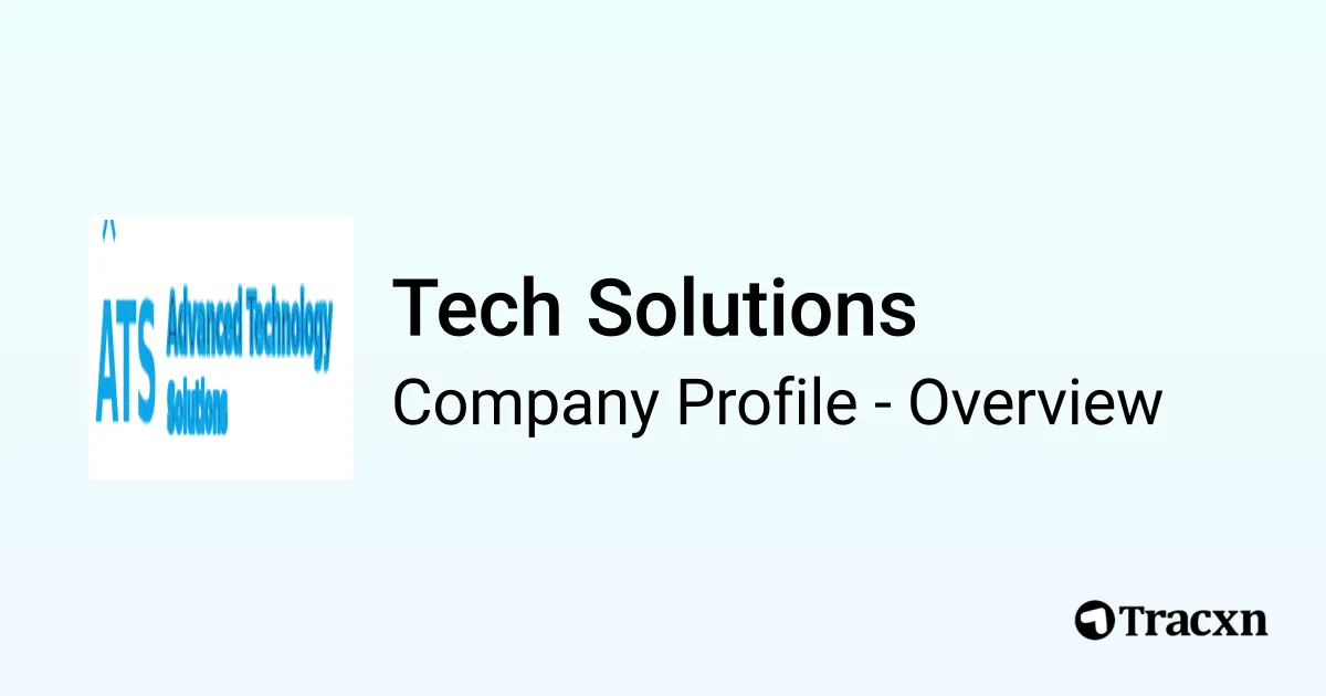 Tech Solutions - 2026 Company Profile & Competitors - Tracxn