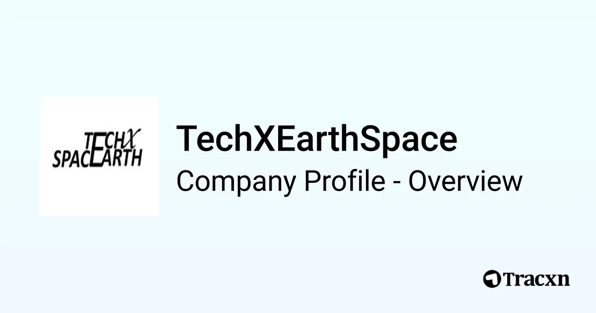 TechXEarthSpace - 2026 Company Profile, Team & Competitors - Tracxn