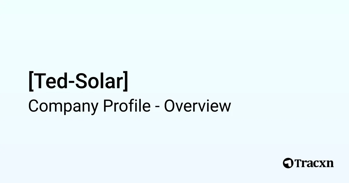 [Ted-Solar] - 2026 Company Profile & Competitors - Tracxn