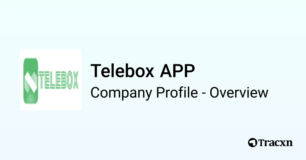 Tele Box Snapchat Telebox APP - 2026 Company Profile & Competitors - Tracxn