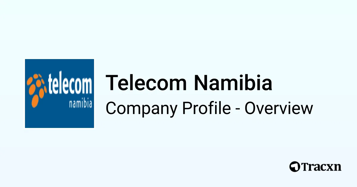 Telecom Namibia - 2025 Company Profile, Team & Competitors - Tracxn