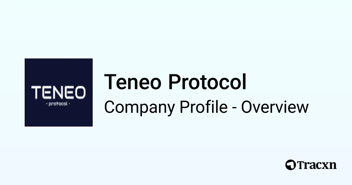Teneo Protocol - 2026 Company Profile, Team, Funding & Competitors - Tracxn