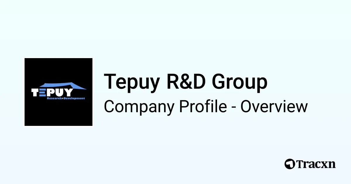 Tepuy R Mix Tepuy R&D Group - 2026 Company Profile & Competitors - Tracxn