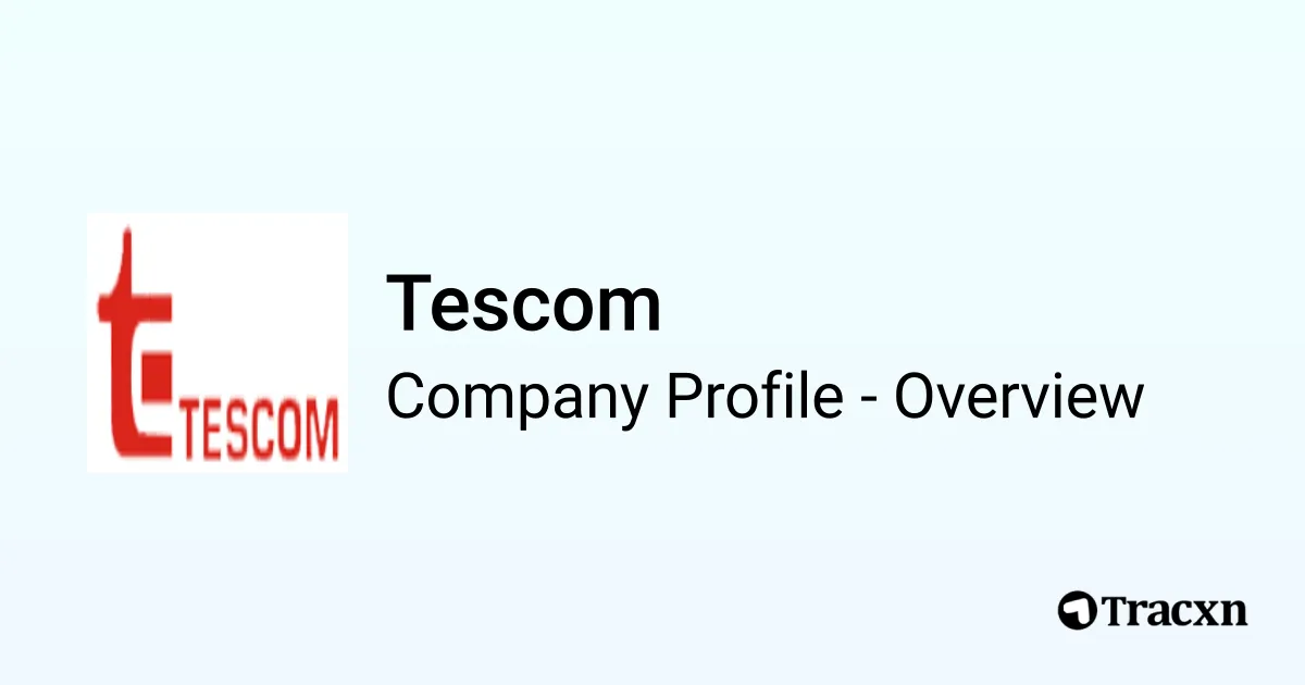 Tescom Capabilities Tescom - 2026 Company Profile, Team & Financials - Tracxn