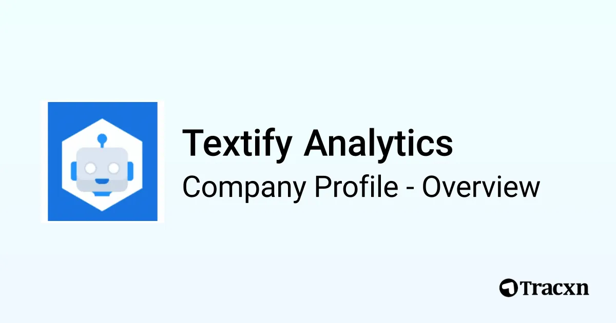 Textify Analytics - 2026 Company Profile, Team & Competitors - Tracxn