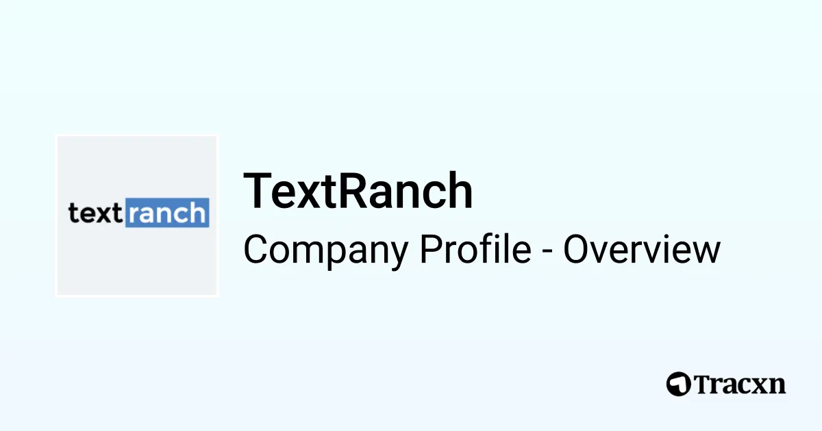 TextRanch - 2026 Company Profile, Team & Competitors - Tracxn