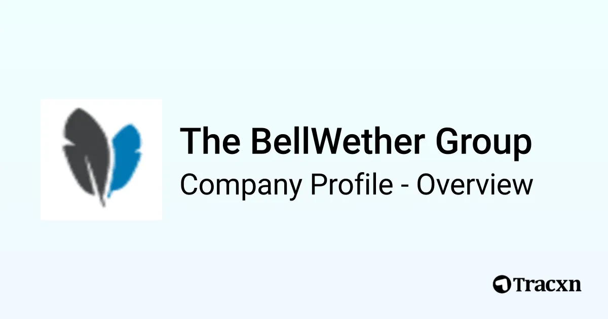 The BellWether Group - 2026 Company Profile & Competitors - Tracxn