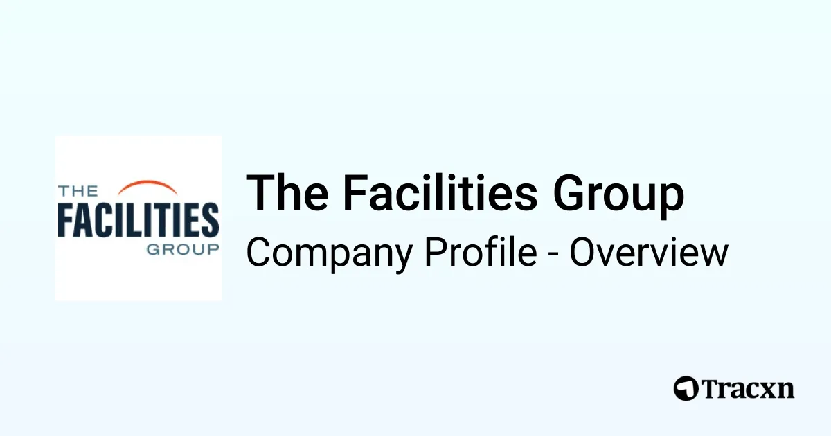 The Facilities Group - 2026 Company Profile, Team, Funding ...