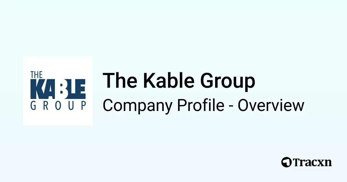 Kable Group Rows The Kable Group - 2026 Company Profile, Funding & Competitors - Tracxn