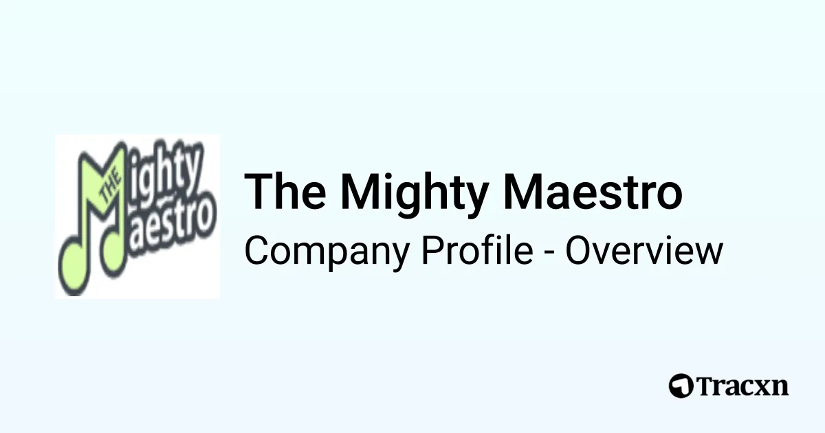 The Mighty Maestro - 2026 Company Profile & Competitors - Tracxn