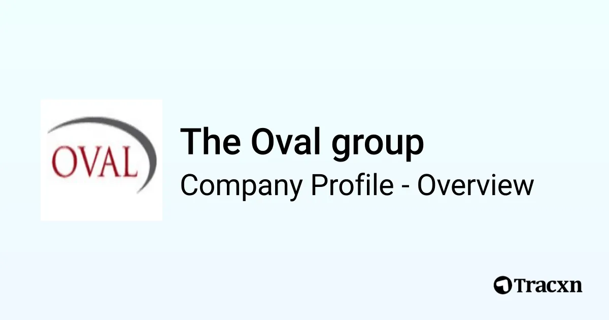 The Oval group - 2026 Company Profile & Competitors - Tracxn