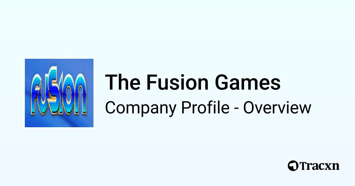 The Fusion Games - 2026 Company Profile, Funding & Competitors - Tracxn