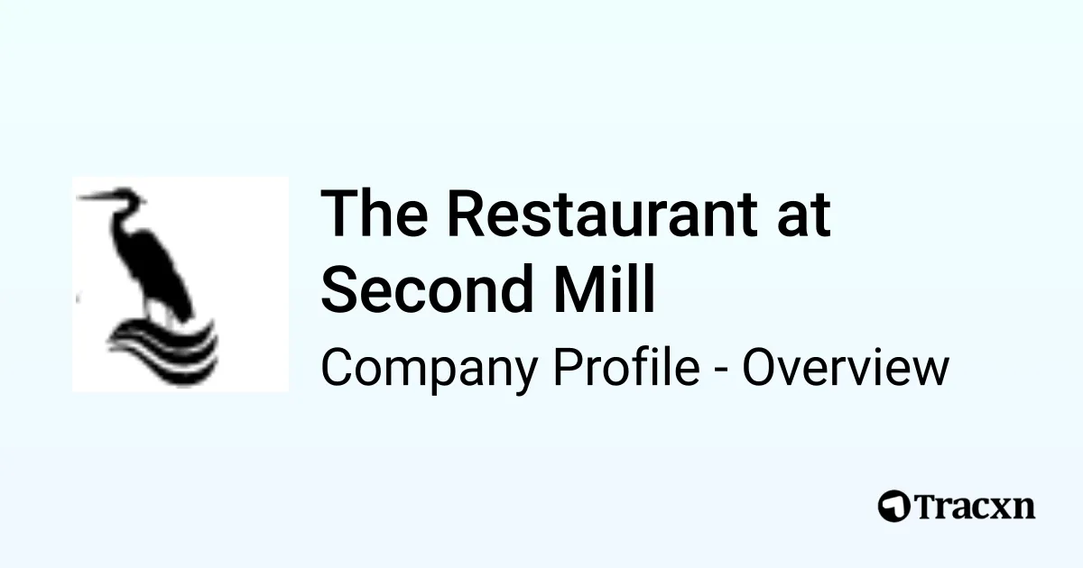 The Restaurant at Second Mill - 2026 Company Profile & Competitors - Tracxn